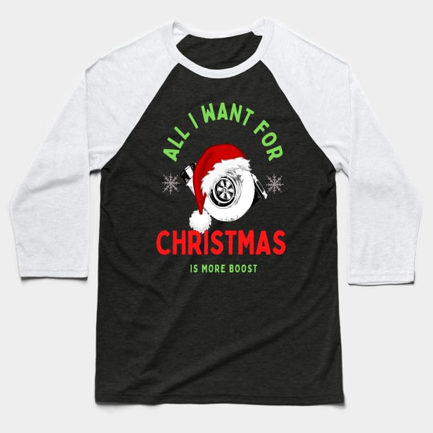 All I Want For Christmas Is More Boost Turbo Baseball T-Shirt by Carantined Chao$
